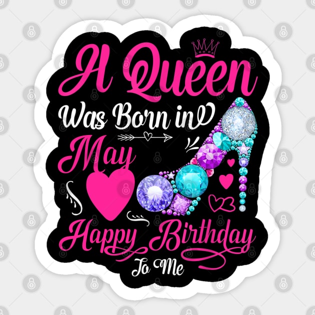 A Queen Was Born In May Happy Birthday To Me Sticker by TATTOO project